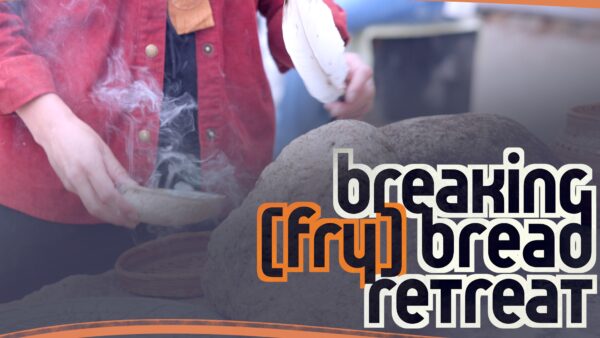 Breaking Fry Bread Retreats – Financial & Culinary Literacy